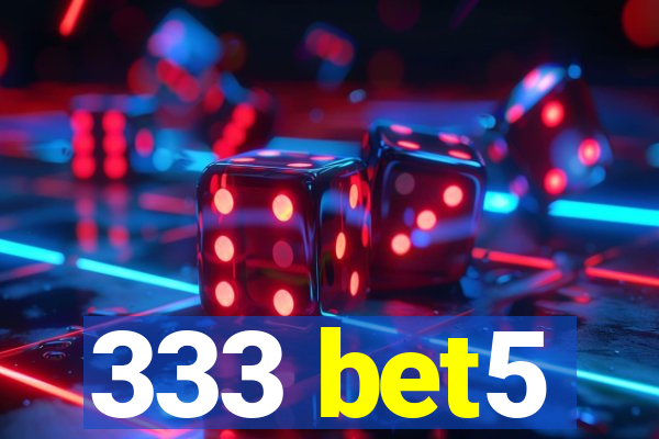 333 bet5